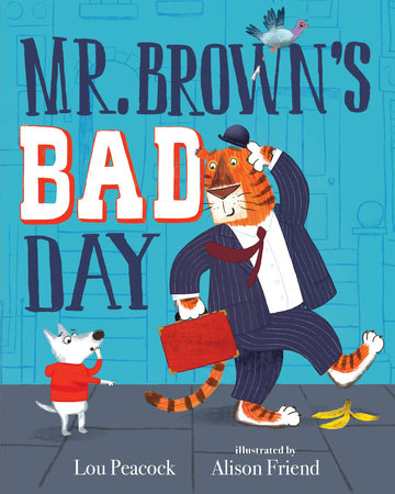 Mr. Brown's Bad Day by Lou Peacock