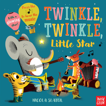 Twinkle Twinkle Little Star: A Musical Instrument Song Book by Nosy Crow; Illustrated by Nicola Slater