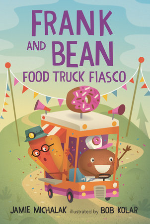 Frank and Bean: Food Truck Fiasco by Jamie Michalak; Illustrated by Bob Kolar