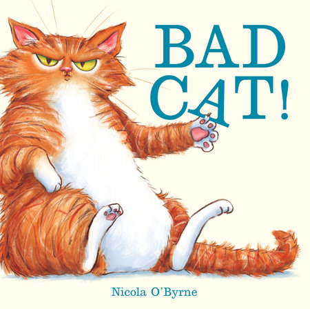 Bad Cat! by Nicola O'Byrne
