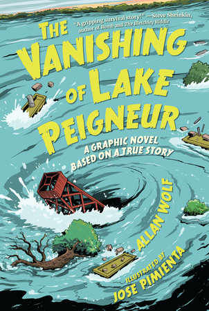 The Vanishing of Lake Peigneur: A Graphic Novel Based on a True Story by Allan Wolf