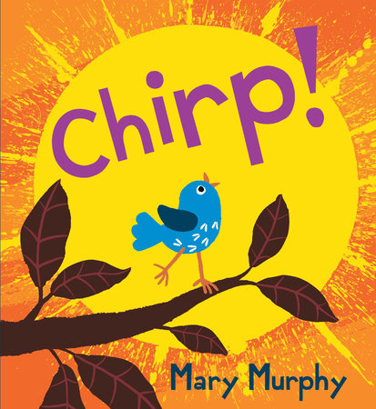 Chirp by Mary Murphy