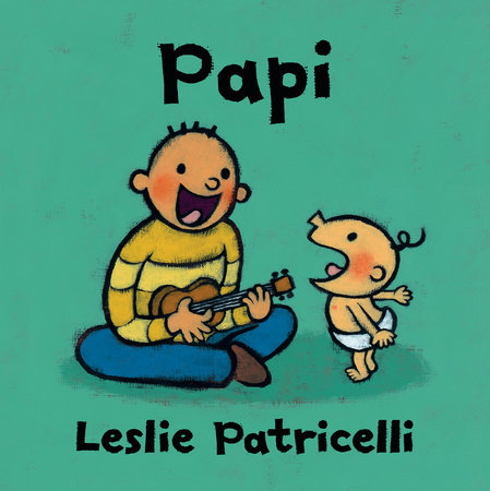 Papi by Leslie Patricelli