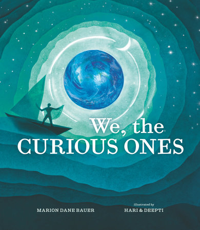 We, the Curious Ones by Marion Dane Bauer