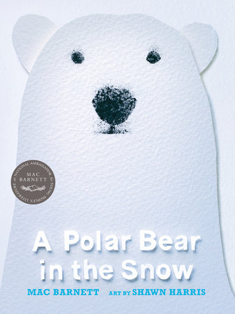 A Polar Bear in the Snow by Mac Barnett