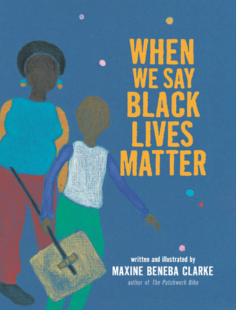 When We Say Black Lives Matter by Maxine Beneba Clarke