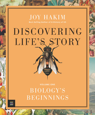 Discovering Life’s Story: Biology’s Beginnings by Joy Hakim