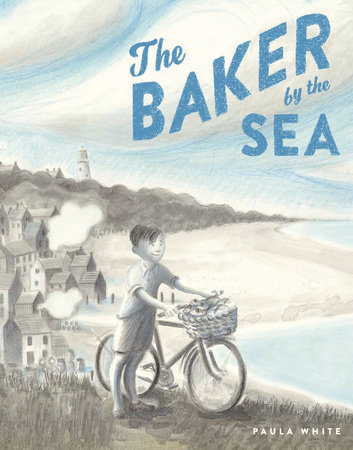 The Baker by the Sea by Paula White