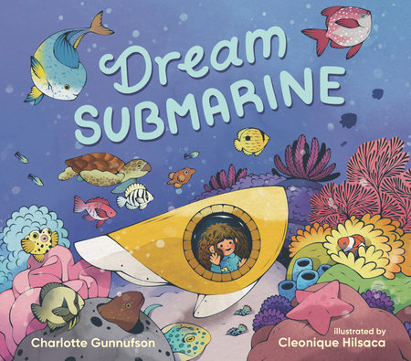 Dream Submarine by Charlotte Gunnufson