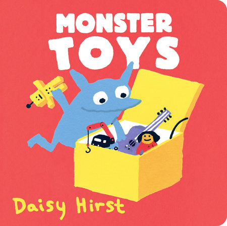 Monster Toys by Daisy Hirst; Illustrated by Daisy Hirst