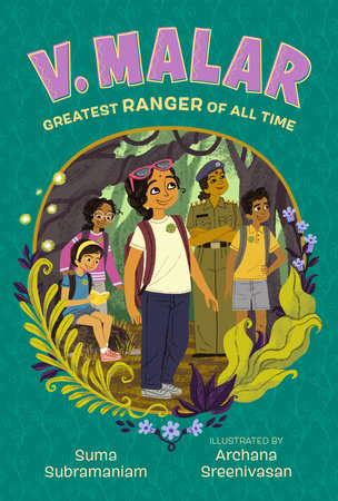 V. Malar: Greatest Ranger of All Time by Suma Subramaniam; illustrated by Archana Sreenivasan