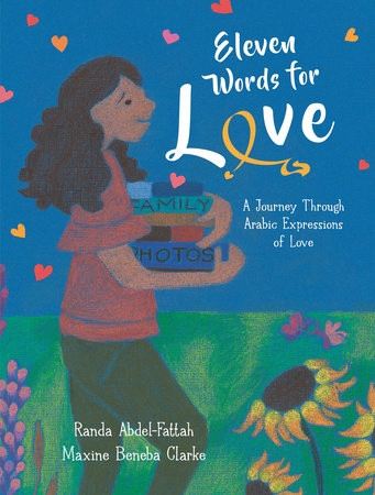 Eleven Words for Love: A Journey Through Arabic Expressions of Love by Randa Abdel-fattah