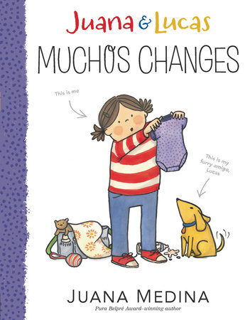 Juana & Lucas: Muchos Changes by Juana Medina; Illustrated by Juana Medina