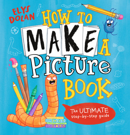 How to Make a Picture Book by Elys Dolan