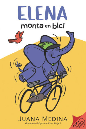 Elena Rides / Elena monta en bici: A Dual Edition Flip Book by Juana Medina