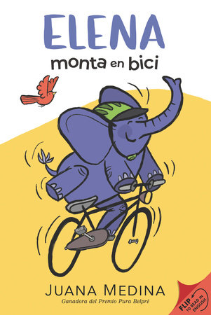 Elena Rides / Elena monta en bici: A Dual Edition Flip Book by Juana Medina
