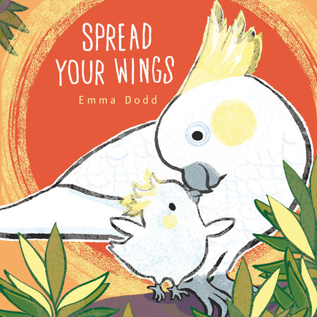Spread Your Wings by Emma Dodd