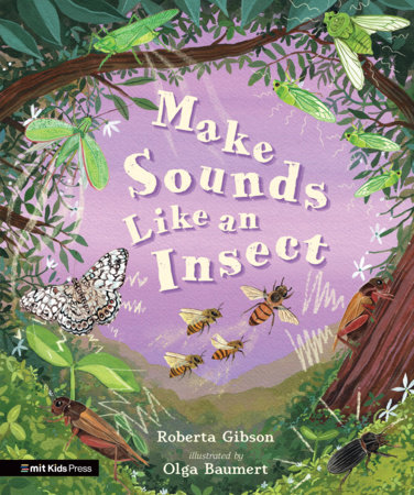 Make Sounds Like an Insect by Roberta Gibson