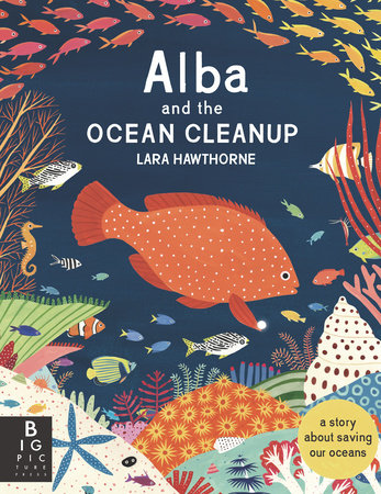 Alba and the Ocean Cleanup by Lara Hawthorne