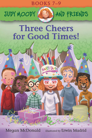 Judy Moody and Friends: Three Cheers for Good Times!: 3 Books in 1 by Megan McDonald