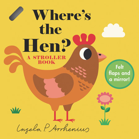 Where's the Hen?: A Stroller Book by 