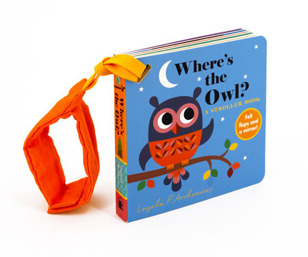 Where's the Owl?: A Stroller Book by 