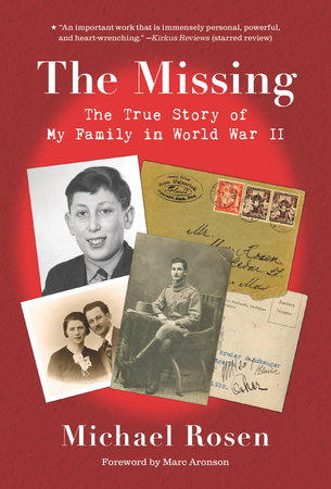 The Missing: The True Story of My Family in World War II by Michael Rosen