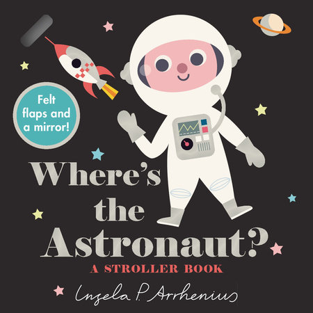 Where's the Astronaut?: A Stroller Book by 
