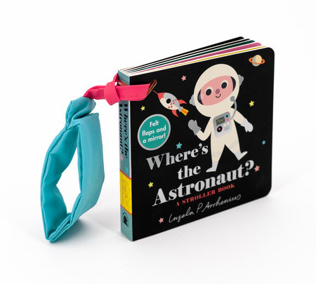 Where's the Astronaut?: A Stroller Book by 