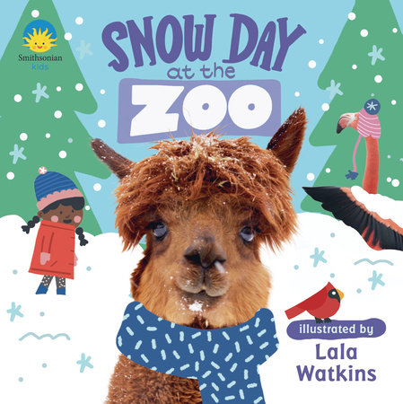 Snow Day at the Zoo by Smithsonian Institute; illustrated by Lala Watkins
