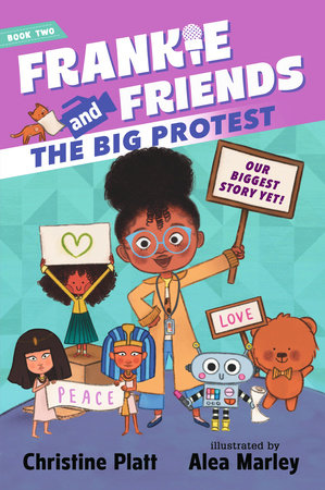 Frankie and Friends: The Big Protest by Christine Platt; illustrated by Alea Marley