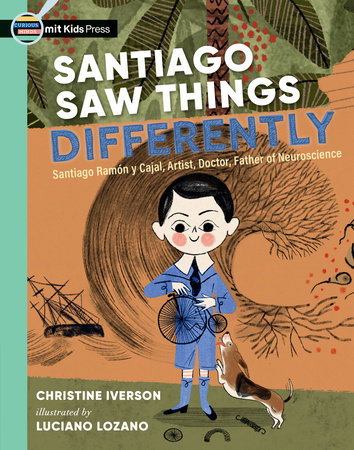 Santiago Saw Things Differently by Christine Iverson; Illustrated by Luciano Lozano