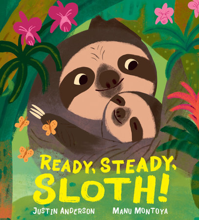 Ready, Steady, Sloth! by Justin Anderson