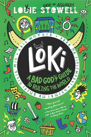 Loki: A Bad God's Guide to Ruling the World by Louie Stowell; illustrated by Louie Stowell