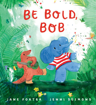 Be Bold, Bob by Jane Porter