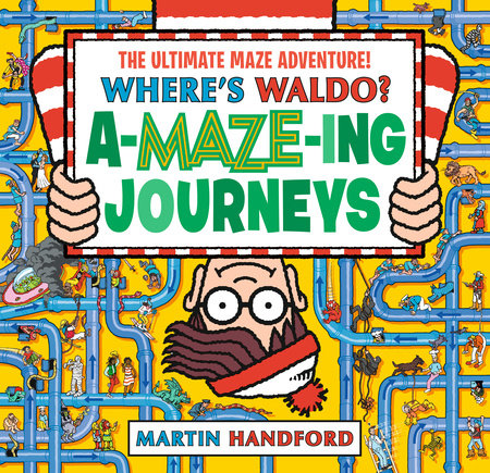 Where's Waldo? Amazing Journeys: The Ultimate Maze Adventure! by Martin Handford