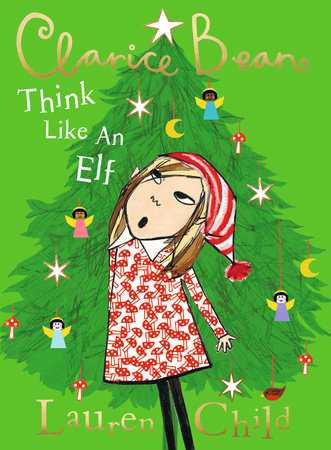 Clarice Bean, Think Like an Elf by Lauren Child
