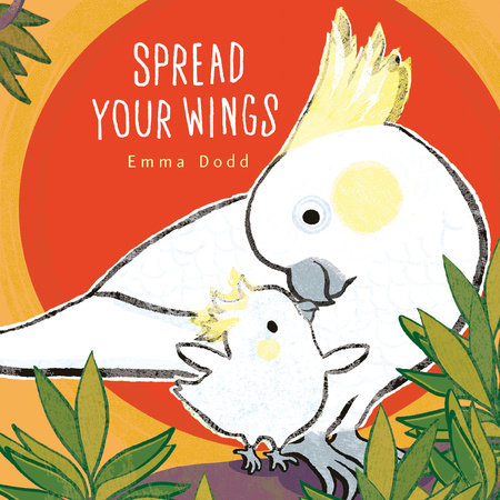 Spread Your Wings by Emma Dodd