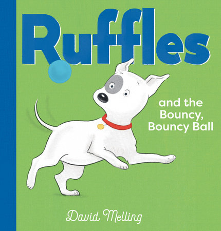 Ruffles and the Bouncy, Bouncy Ball by David Melling