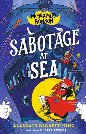 Montgomery Bonbon: Sabotage at Sea by Alasdair Beckett-King