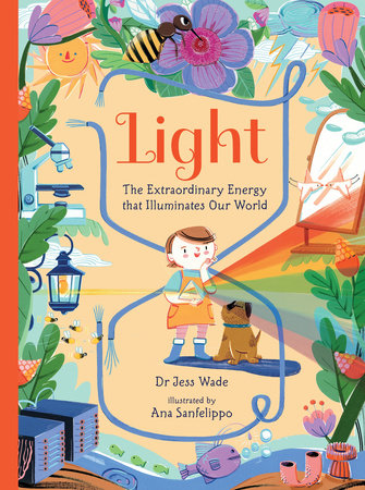 Light: The Extraordinary Energy That Illuminates Our World by Dr. Jess Wade