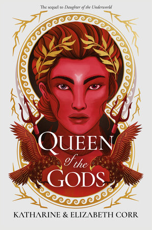 Queen of the Gods by Katharine Corr and Elizabeth Corr