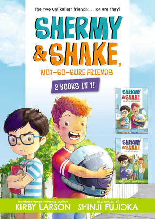 Shermy and Shake, Not-So-Sure Friends: 2 Books in 1 by Kirby Larson
