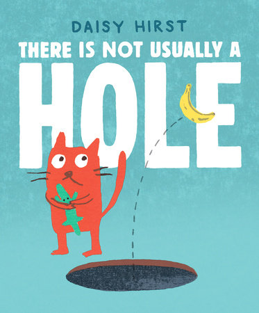 There Is Not Usually a Hole by Daisy Hirst
