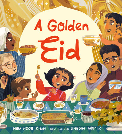 A Golden Eid: Festivals of the World by Hiba Noor Khan; Illustrated by Singgih Cahyo Jadmiko