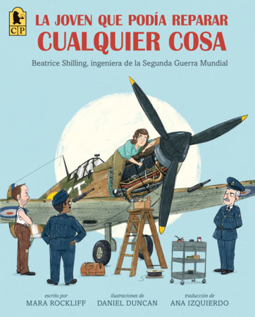 La joven que podía reparar cualquier cosa: Beatrice Shilling, ingeniera de la Segunda Guerra Mundial by Mara Rockliff