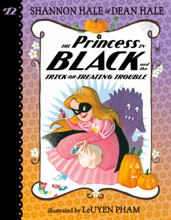 The Princess in Black and the Trick-or-Treating Trouble by Shannon Hale,Dean Hale