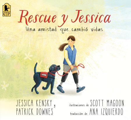 Rescue y Jessica: Una amistad que cambió vidas by Jessica Kensky and Patrick Downes