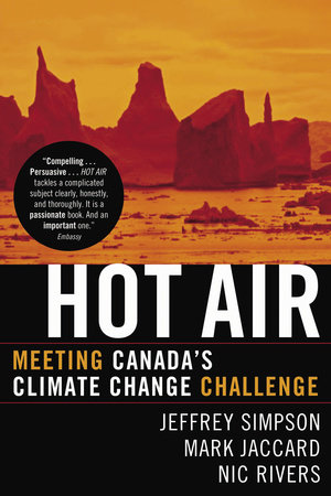 Hot Air by Jeffrey Simpson, Mark Jaccard and Nic Rivers