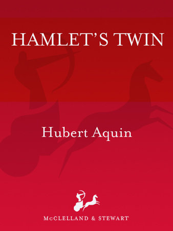 Hamlet's Twin by Hubert Aquin